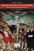 Reading Paul with the Reformers: A régi és az új nézőpontok összeegyeztetése - Reading Paul with the Reformers: Reconciling Old and New Perspectives