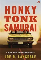 Honky Tonk Samurai - Hap és Leonard 9. könyv - Honky Tonk Samurai - Hap and Leonard Book 9