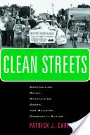 Tiszta utcák: A bűnözés megfékezése, a rend fenntartása és a közösségi aktivizmus kiépítése - Clean Streets: Controlling Crime, Maintaining Order, and Building Community Activism