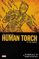 Timely's Greatest: The Golden Age Human Torch by Carl Burgos Omnibus