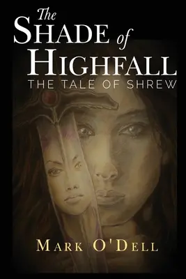 A Highfall árnyéka: Shrew meséje - The Shade of Highfall: The tale of Shrew