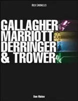 Gallagher, Marriott, Derringer & Trower: Életük és zenéjük - Gallagher, Marriott, Derringer & Trower: Their Lives and Music