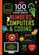 100 tudnivaló a számokról, a számítógépekről és a kódolásról - 100 Things to Know About Numbers, Computers & Coding