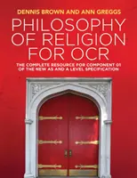 Vallásfilozófia az OCR számára: A teljes segédanyag az új as and a szintű követelményrendszer 01. komponenséhez - Philosophy of Religion for OCR: The Complete Resource for Component 01 of the New as and a Level Specification