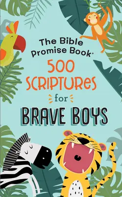 Bible Promise Book: 500 szentírás bátor fiúknak - Bible Promise Book: 500 Scriptures for Brave Boys