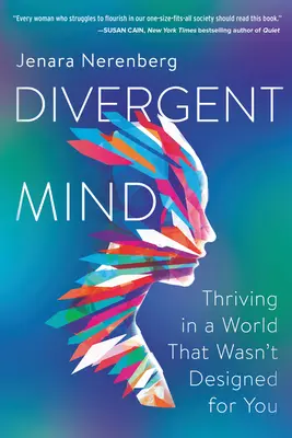 Divergent Mind: Gyarapodás egy olyan világban, amelyet nem neked terveztek - Divergent Mind: Thriving in a World That Wasn't Designed for You