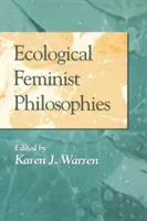 Ökológiai feminista filozófiák - Ecological Feminist Philosophies