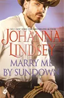 Marry Me By Sundown - Csábító történelmi romantika a legendás bestsellertől - Marry Me By Sundown - Enticing historical romance from the legendary bestseller