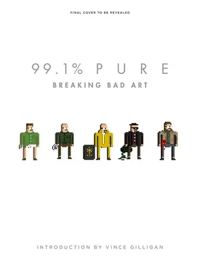 99,1% tisztaság: Breaking Bad Art - 99.1% Pure: Breaking Bad Art