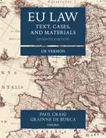 EU Law - Text, Cases, and Materials UK Version (Craig Paul (Emeritus Professor of English Law St John's College University of Oxford))