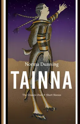 Tainna: A láthatatlanok, novellák - Tainna: The Unseen Ones, Short Stories