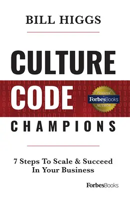 A kultúra kódbajnokai: 7 lépés a vállalkozásod méretének és sikerének növeléséhez - Culture Code Champions: 7 Steps to Scale & Succeed in Your Business