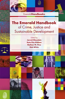 A bűnözés, az igazságszolgáltatás és a fenntartható fejlődés Emerald kézikönyve - The Emerald Handbook of Crime, Justice and Sustainable Development
