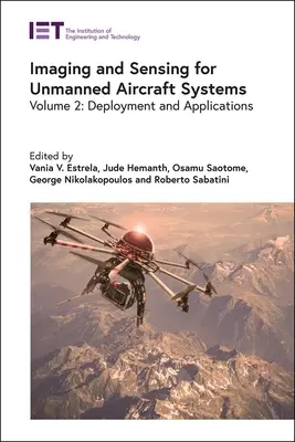 Képalkotás és érzékelés a pilóta nélküli légi járművek számára: Telepítés és alkalmazások - Imaging and Sensing for Unmanned Aircraft Systems: Deployment and Applications