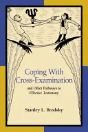 A keresztkérdésekkel való megbirkózás és más utak a hatékony tanúvallomáshoz - Coping with Cross-Examination and Other Pathways to Effective Testimony