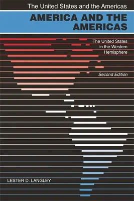 Amerika és az amerikai kontinens: Az Egyesült Államok a nyugati féltekén, 2. kiadás. - America and the Americas: The United States in the Western Hemisphere, 2nd Ed.