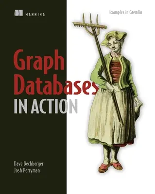 Grafikus adatbázisok működés közben - Graph Databases in Action