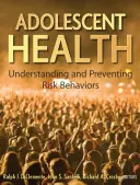 Serdülőkori egészség: A kockázati magatartásformák megértése és megelőzése - Adolescent Health: Understanding and Preventing Risk Behaviors