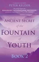 Az ifjúság forrásának ősi titka 2. könyv - Ancient Secret of the Fountain of Youth Book 2