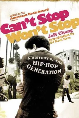 Can't Stop Won't Stop: A hip-hop generáció története - Can't Stop Won't Stop: A History of the Hip-Hop Generation