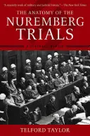 A nürnbergi perek anatómiája: A Personal Memoir - The Anatomy of the Nuremberg Trials: A Personal Memoir