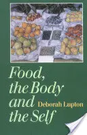 Élelmiszer, test és én - Food, the Body and the Self