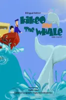 Kikeo és a bálna . Kikeo és a bálna . Kétnyelvű könyv gyerekeknek ( angol - spanyol kétnyelvű kiadás ) - Kikeo and The Whale . Kikeo and The Whale . A Dual Language Book for Children ( English - Spanish Bilingual Edition )