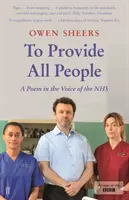 Minden ember ellátása - Egy vers az NHS hangján - To Provide All People - A Poem in the Voice of the NHS