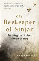 Szindzsár méhésze - Az ellopott iraki nők megmentése - Beekeeper of Sinjar - Rescuing the Stolen Women of Iraq