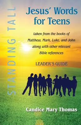 Jesus' Words for Teens - Standing Tall vezetői útmutató - Jesus' Words for Teens--Standing Tall Leader's Guide