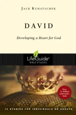 Dávid: Az Isten iránti szív fejlesztése - David: Developing a Heart for God