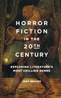 Horrorfikció a 20. században: Az irodalom legborzongatóbb műfajának felfedezése - Horror Fiction in the 20th Century: Exploring Literature's Most Chilling Genre