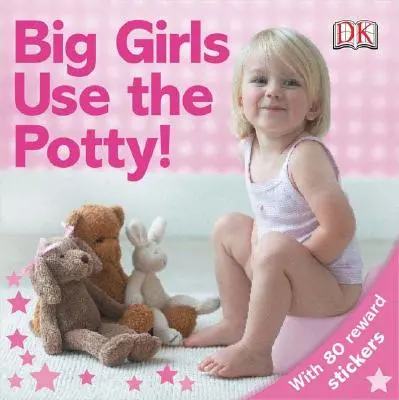 Nagylányok használják a bilit! - Big Girls Use the Potty!