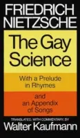 A meleg tudomány: Rímekből álló előjátékkal és dalok függelékével - The Gay Science: With a Prelude in Rhymes and an Appendix of Songs