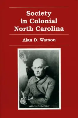 Társadalom a gyarmati Észak-Karolinában - Society in Colonial North Carolina