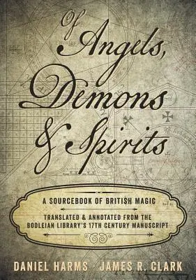 Angyalokról, démonokról és szellemekről: A brit mágia forráskönyve - Of Angels, Demons & Spirits: A Sourcebook of British Magic