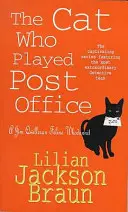 Cat Who Played Post Office (The Cat Who... Mysteries, 6. könyv) - Egy hangulatos macskás bűnügyi regény a macskák szerelmeseinek mindenhol. - Cat Who Played Post Office (The Cat Who... Mysteries, Book 6) - A cosy feline crime novel for cat lovers everywhere