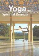 Jóga és spirituális elvonulások: Nyugodt terek önmagunk megtalálására - Yoga and Spiritual Retreats: Relaxing Spaces to Find Oneself