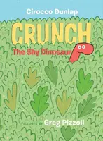 Crunch, a félénk dinoszaurusz - Crunch the Shy Dinosaur