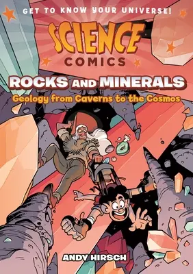 Tudományos képregények: Kövek és ásványok: Geológia a barlangoktól a kozmoszig - Science Comics: Rocks and Minerals: Geology from Caverns to the Cosmos