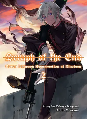 A vég szeráfja: Guren Ichinose, Feltámadás tizenkilenc évesen, 2. kötet - Seraph of the End: Guren Ichinose, Resurrection at Nineteen, Volume 2