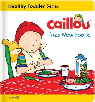 Caillou új ételeket próbál ki - Caillou Tries New Foods