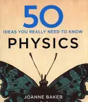 50 fizikai ötlet, amit tényleg tudnod kell - 50 Physics Ideas You Really Need to Know