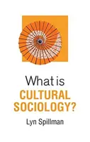 Mi az a kulturális szociológia? - What Is Cultural Sociology?