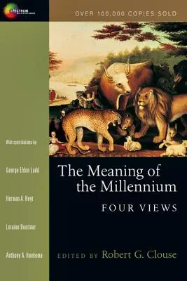 A millennium jelentése: Négy nézet - The Meaning of the Millennium: Four Views