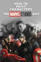 Hogyan fess karaktereket a Marvel Studios módjára - How to Paint Characters the Marvel Studios Way