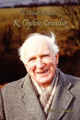 R. Ogilvie Crombie okkult naplói - The Occult Diaries of R. Ogilvie Crombie