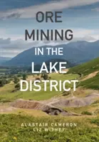 Ércbányászat a Lake Districtben - Ore Mining in the Lake District