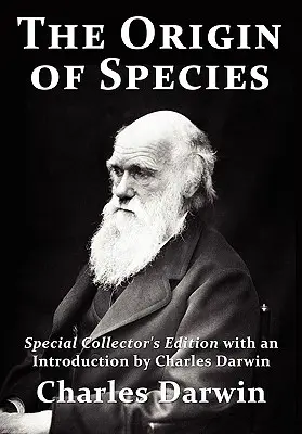 A fajok eredete: Különleges gyűjteményes kiadás Charles Darwin bevezetőjével. - The Origin of Species: Special Collector's Edition with an Introduction by Charles Darwin