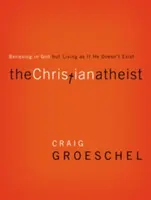 A keresztény ateista: Hisz Istenben, de úgy él, mintha nem is létezne - The Christian Atheist: Believing in God But Living as If He Doesn't Exist